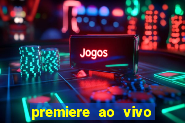 premiere ao vivo gratis futebol